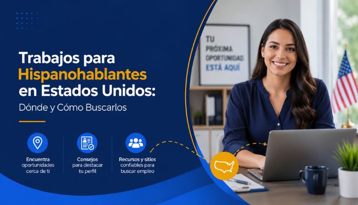 Trabajos para Hispanohablantes en Estados Unidos: Dónde y Cómo Buscarlos